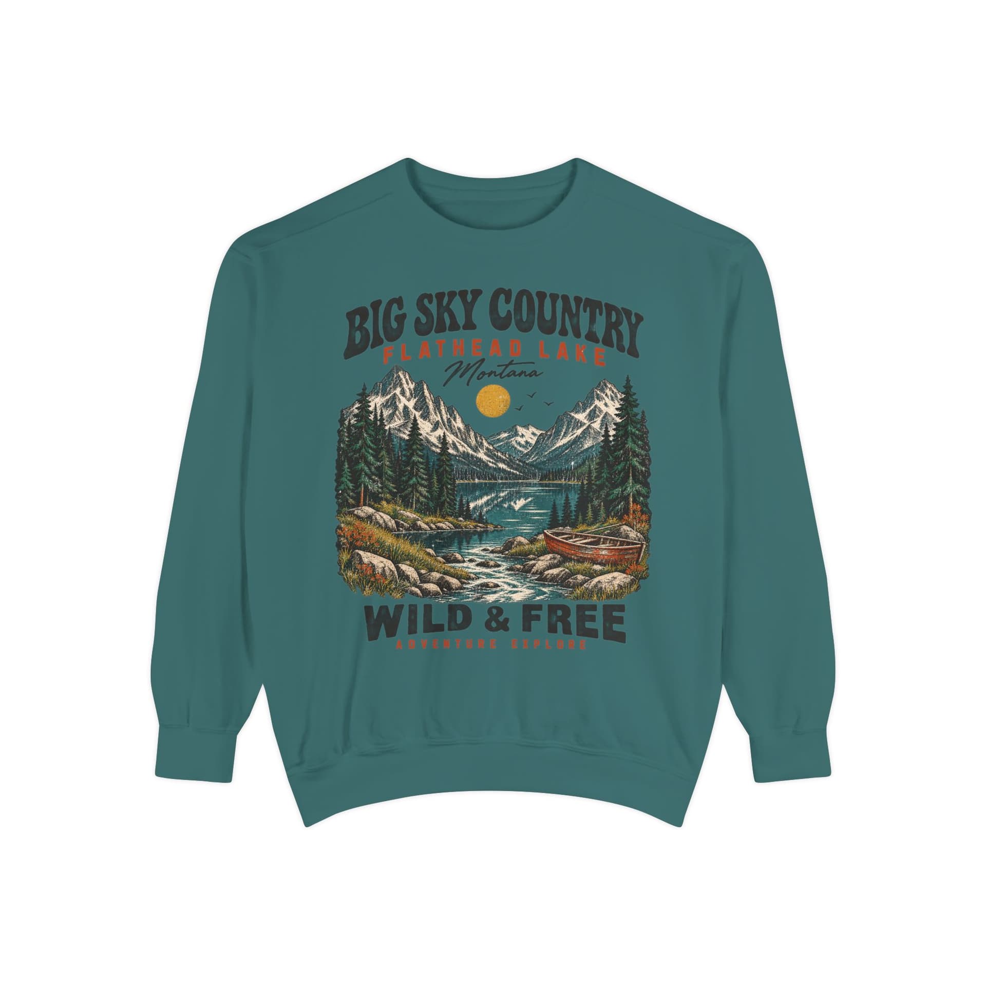 Big Sky Country Flathead Lake Montana Wild & Free Sweatshirt