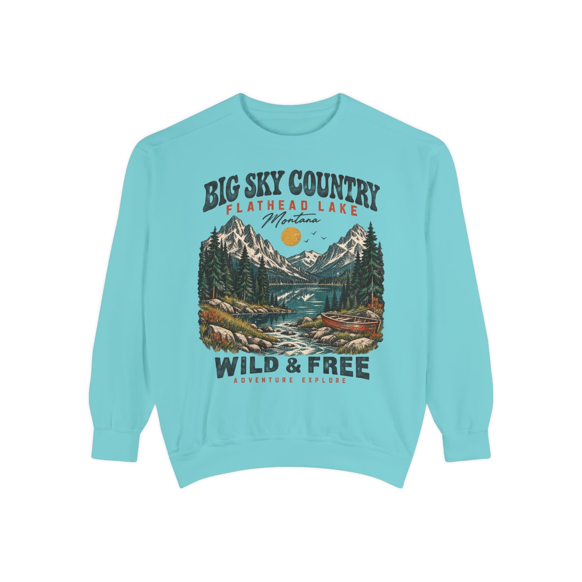 Big Sky Country Flathead Lake Montana Wild & Free Sweatshirt
