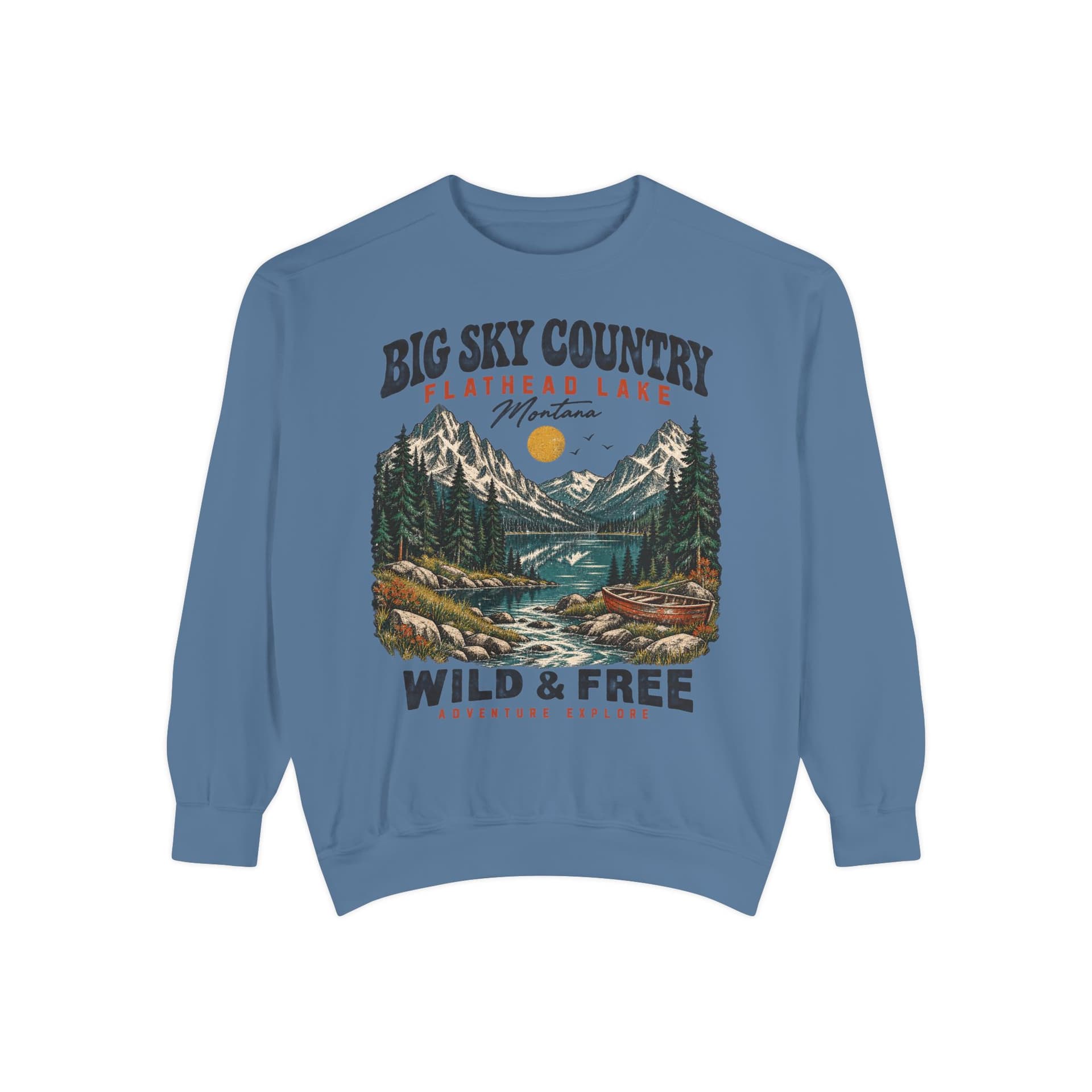 Big Sky Country Flathead Lake Montana Wild & Free Sweatshirt — Blue Jean