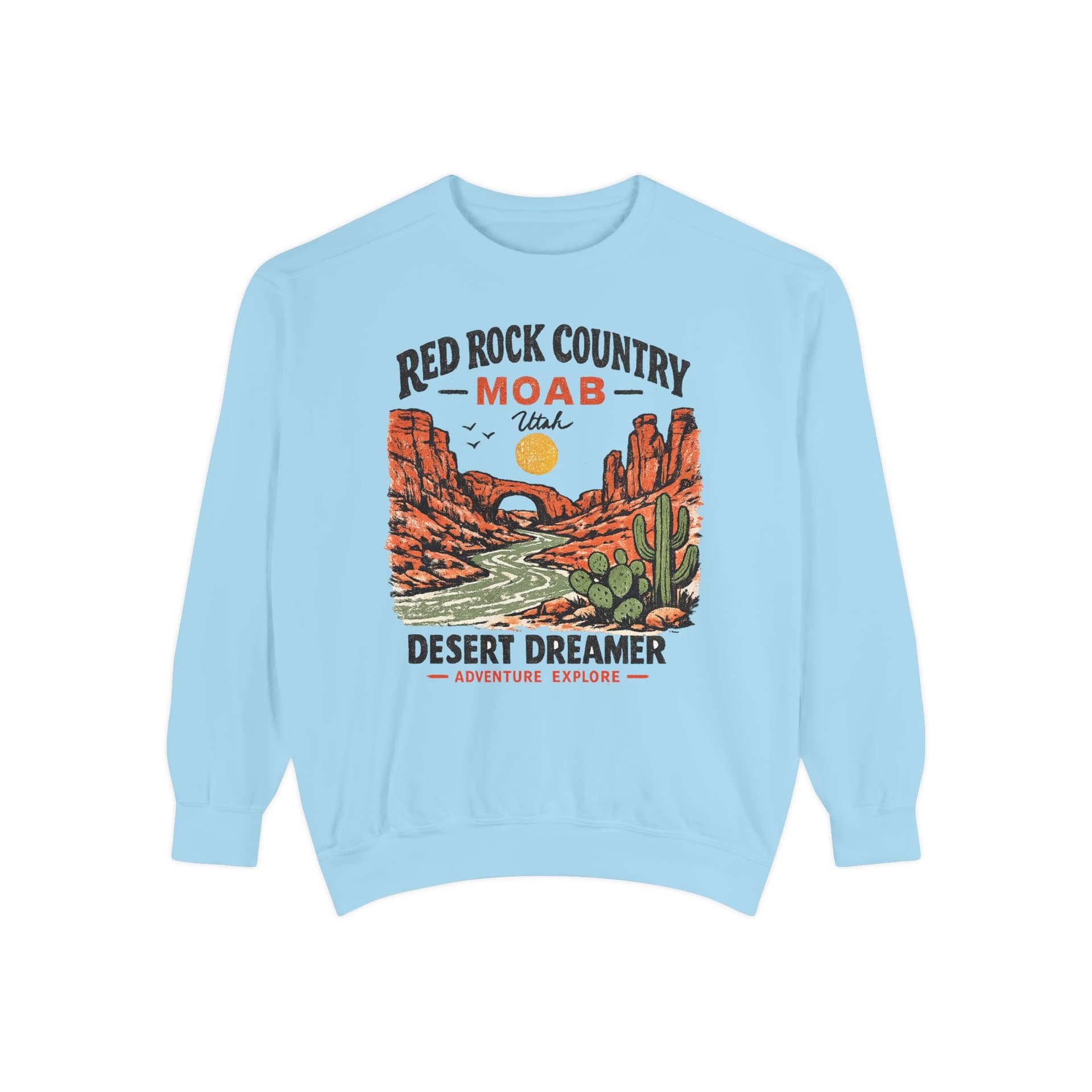 Red Rock Country Moab Utah Desert Dreamer Sweatshirt